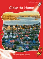 Close to home / written by Pam Holden.