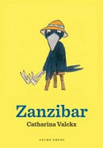 Zanzibar / Catharina Valckx ; illustrations by the author ; translated by Antony Shugaar.