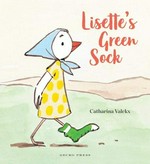 Lisette's green sock / Catharina Valckx ; translated by Antony Shugaar.