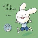 Let's play, Little Rabbit / Jörg Mühle ; translation, Catherine Chidgey.