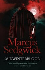 Midwinterblood / Marcus Sedgwick.