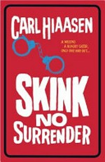Skink no surrender / Carl Hiaasen.