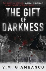 The gift of darkness / V.M. Giambanco.