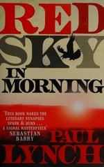 Red sky in morning / Paul Lynch.