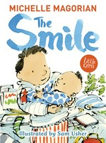 The smile / Michelle Magorian ; with illustrations by Sam Usher.