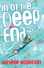 In at the deep end / Michelle Magorian ; with illustrations by Peter Cottrill.