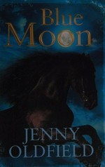 Blue Moon / Jenny Oldfield ; with illustrations by Gary Blythe.