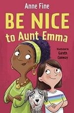 Be nice to Aunt Emma / Anne Fine ; illustrated by Gareth Conway.