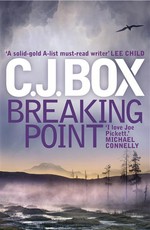 Breaking point: Joe pickett series, book 13. C.J Box.