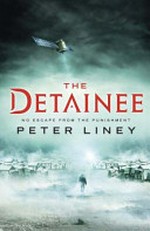 The detainee / Peter Liney.