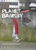 Planet Banksy : the man, his work and the artists he has inspired /