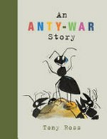 An anty-war story / Tony Ross.
