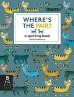 Where's the pair? : a spotting book / Britta Teckentrup.