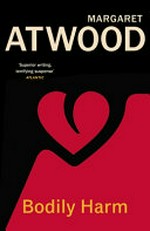 Bodily harm / Margaret Atwood.