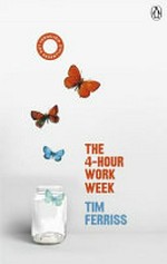 The 4-hour work week / Timothy Ferriss.