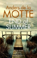 End of summer / Anders de la Motte ; translated by Neil Smith.