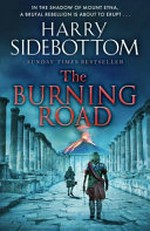 The burning road / Harry Sidebottom.