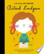Astrid Lindgren / written by Maria Isabel SaÌnchez Vegara ; illustrated by Linzie Hunter.