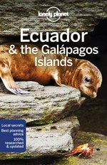 Ecuador & the Galápagos Islands / Isabel Albiston, Jade Bremner, Brian Kluepfel, MaSovaida Morgan, Wendy Yanagihara.