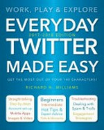 Everyday Twitter made easy / Richard N. Williams.