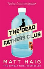 The Dead Fathers Club / Matt Haig.
