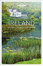 Ireland : top sights, authentic experiences / Neil Wilson, Isabel Albiston, Fionn Davenport, Belinda Dixon, Catherine Le Nevez.