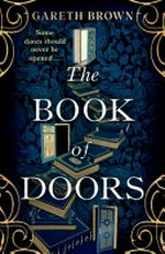 The book of doors / Gareth Brown.