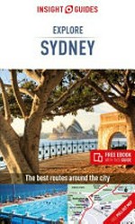 Explore Sydney / author: Patrick Kinsella ; editor, Sian Marsh.