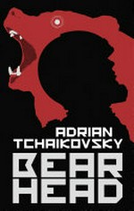 Bear head / Adrian Tchaikovsky.
