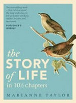 The story of life in 10 1/2 chapters / Marianne Taylor.