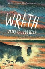 Wrath / Marcus Sedgwick.