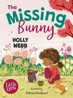The Missing Bunny / Webb, Holly.