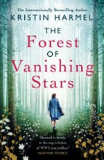 The forest of vanishing stars / Kristin Harmel.