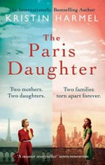 The Paris daughter / Kristin Harmel.