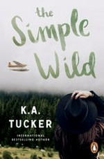 The simple wild / K.A. Tucker.