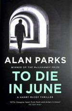 To die in June / Alan Parks.