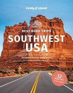 Best road trips Southwest USA : escapes on the open road / Anthony Ham [and seven others].