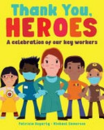 Thank you, heroes / by Patricia Hegarty ; illustrated by Michael Emmerson.