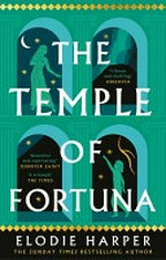 The temple of Fortuna / Elodie Harper.
