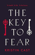 The key to fear: Kristin Cast.