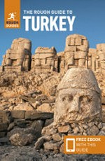 The rough guide to Turkey / written and researched by Marc Dubin and Terry Richardson ; this tenth edition updated by Nick Edwards, Maria Edwards, Anthon Jackson and Owen Morton.