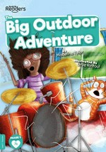 The big outdoor adventure / written by Madeline Tyler ; illustrated by Drue Rintoul.