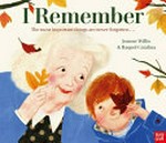 I remember / written by Jeanne Willis ; illustrated by Raquel Catalina.