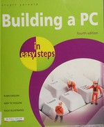 Building a PC in easy steps / Stuart Yarnold.