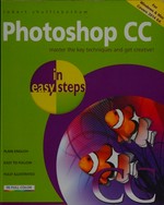 Photoshop CC in easy steps : for Windows and Mac / Robert Shufflebotham.