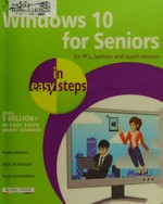 Windows 10 for seniors : in easy steps : for PCs, laptops, and touch devices / Michael Price.