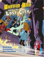 Boffin Boy and the lost city / David Orme.