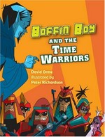 Boffin Boy and the time warriors / David Orme.