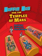 Boffin Boy and the temples of Mars / by David Orme ; illustrated by Peter Richardson.