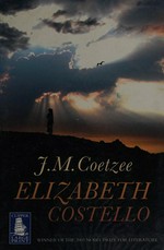 Elizabeth Costello : eight lessons / J. M. Coetzee.
